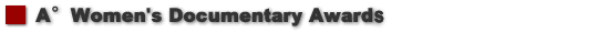 A¤ Women's Documentary Award